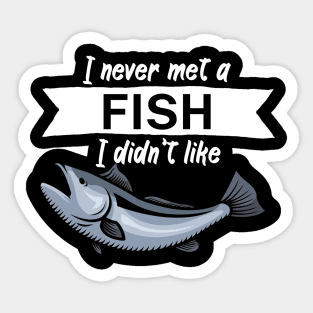 I never met a fish I didn’t like Sticker